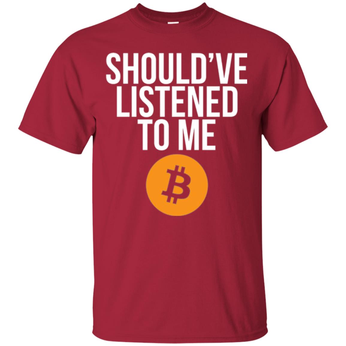 Should_ve Listened To Me T-shirt Cardinal