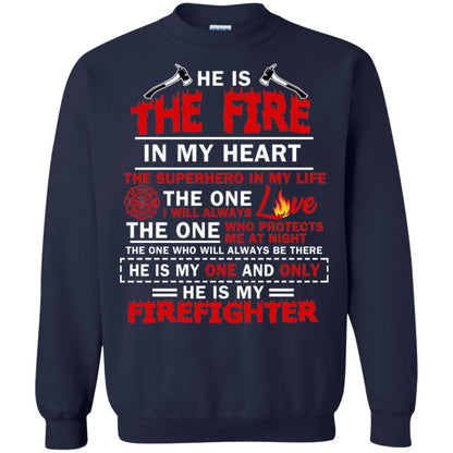 He Is The Fire In My Heart The Superhero In My Life The One I Will Always Love The One Who Protects Me At Night The One Who Will Always Be There He Is My One And Only He Is My Firefighter Navy