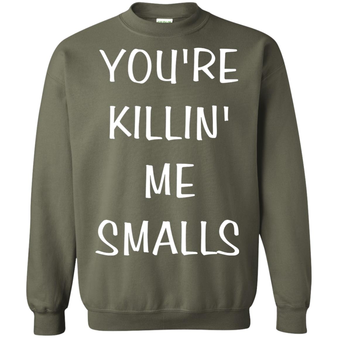 You_re Killin Me Smalls Funny Cute Baseball Shirt Military Green