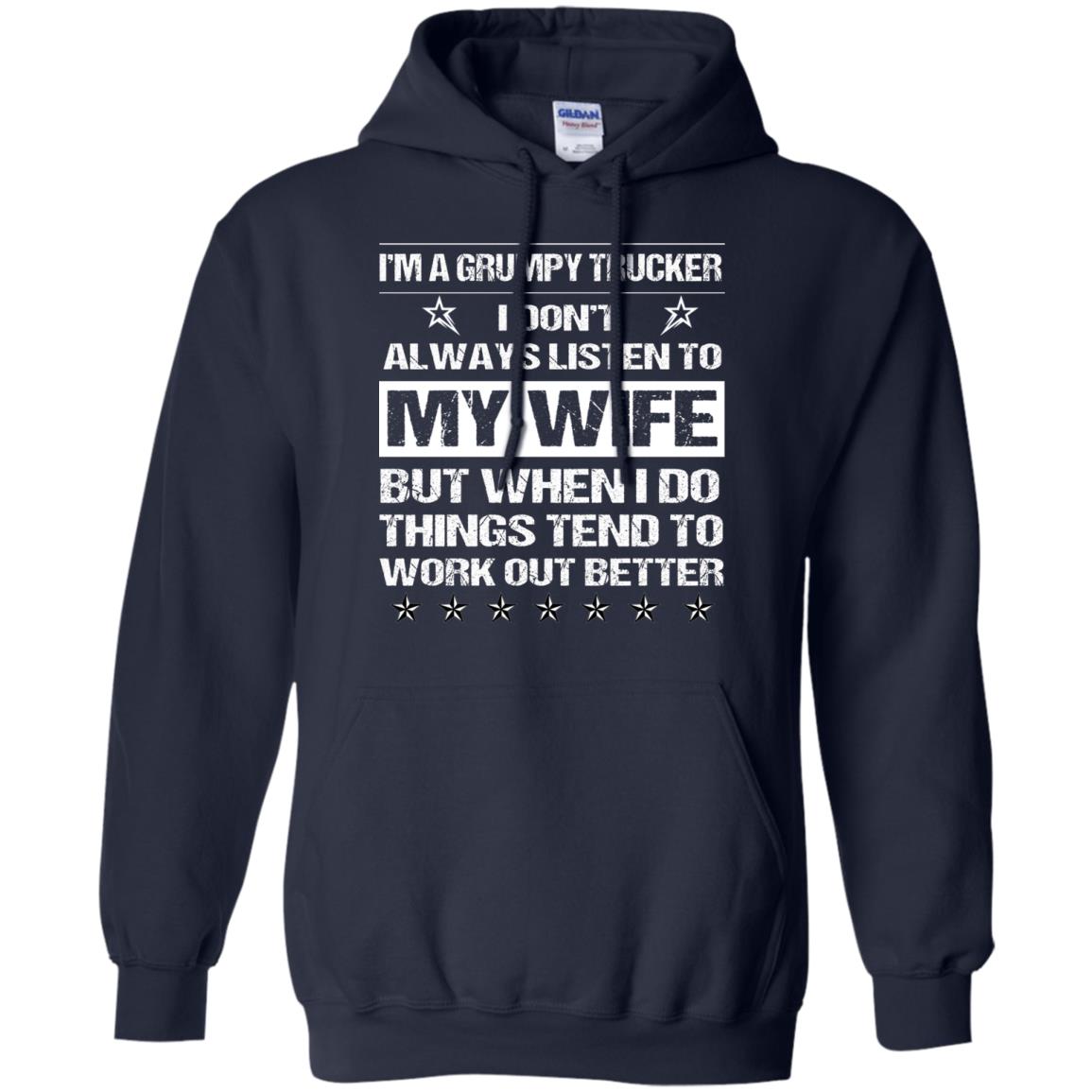 Im A Grumpy Trucker I Dont Always Listen To My Wife Shirt Navy