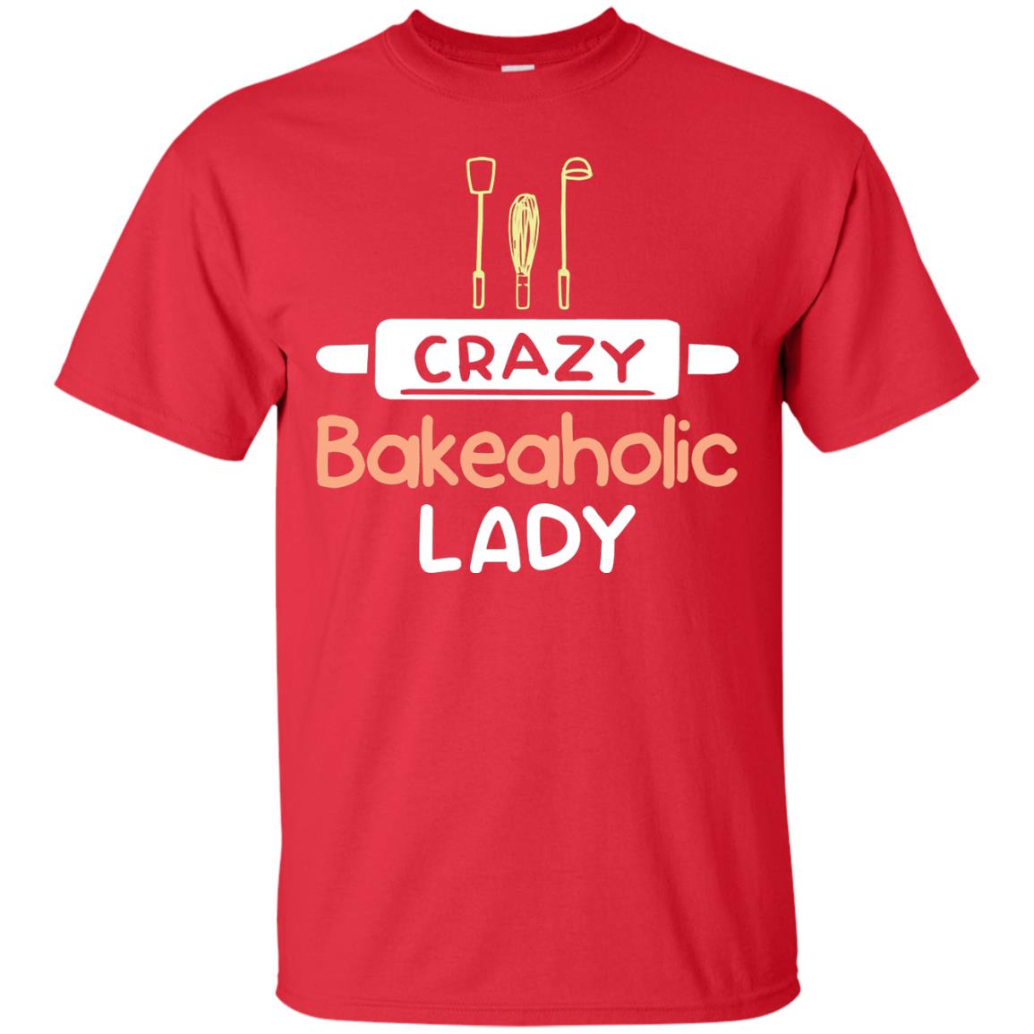 Crazy Bakeaholic Lady Baking Lover Shirt Red