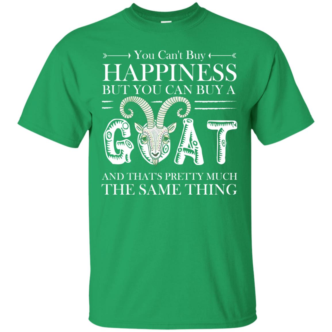 You Can_t Buy Happiness But You Can Buy A Goat Funny Goat Gift Shirt Irish Green