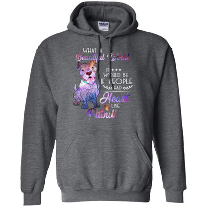 What A Beautiful World It Would Be If People Had Heart Like Pitbull Shirt Dark Heather