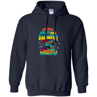 Behind Every Smartass Daughter Is A Truly Asshole Dad T-shirt Navy