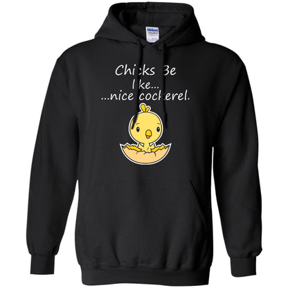 Chicks Be Like Nice Cockerel Funny Saying T-shirt For Easter Day Black