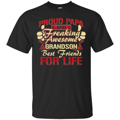 Proud Papa And Freaking Awesome Grandson Best Friends For Life Shirt Black