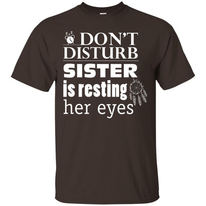 Don't Disturb Sister Is Resting Her Eyes Funny Sister Shirt Dark Chocolate