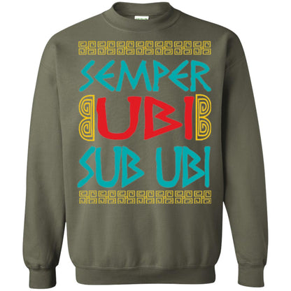 Funny Quote Latin T-shirt Semper Ubi Sub Ubi Military Green