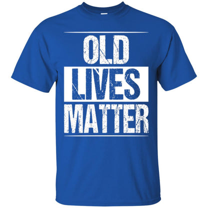 Elderly Seniors T-shirt Old Lives Matter T-shirt Royal