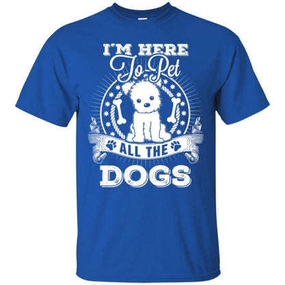 Dog Lover T-shirt I'm Here To Pet All The Dogs Royal