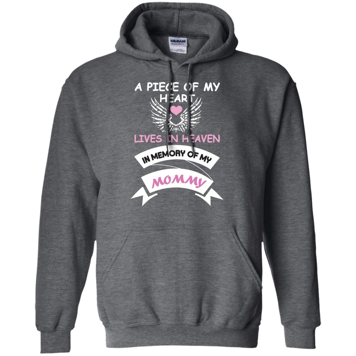 A Piece Of My Heart Lives In Heaven In Memory Of My Mommy Shirt Dark Heather