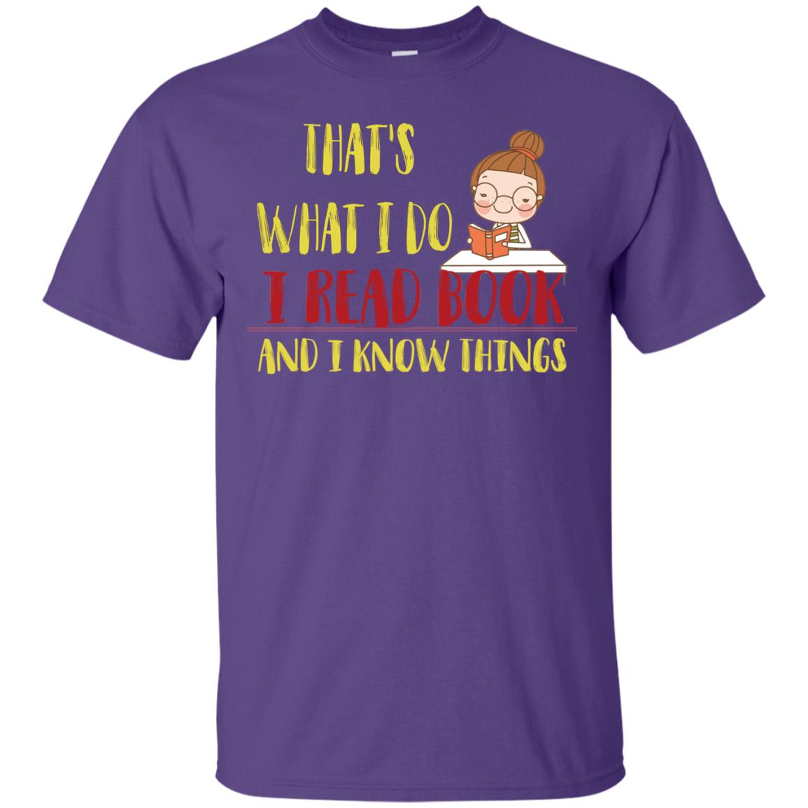 That's What I Do I Read Book And I Know Things Reading Book Lovers Shirt Purple