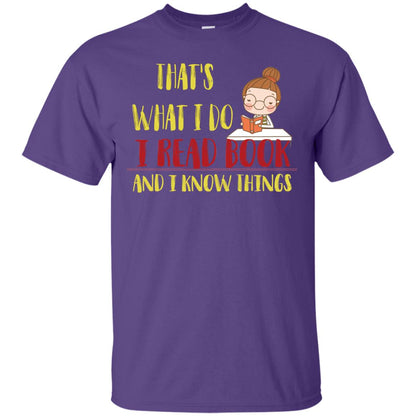 That's What I Do I Read Book And I Know Things Reading Book Lovers Shirt Purple