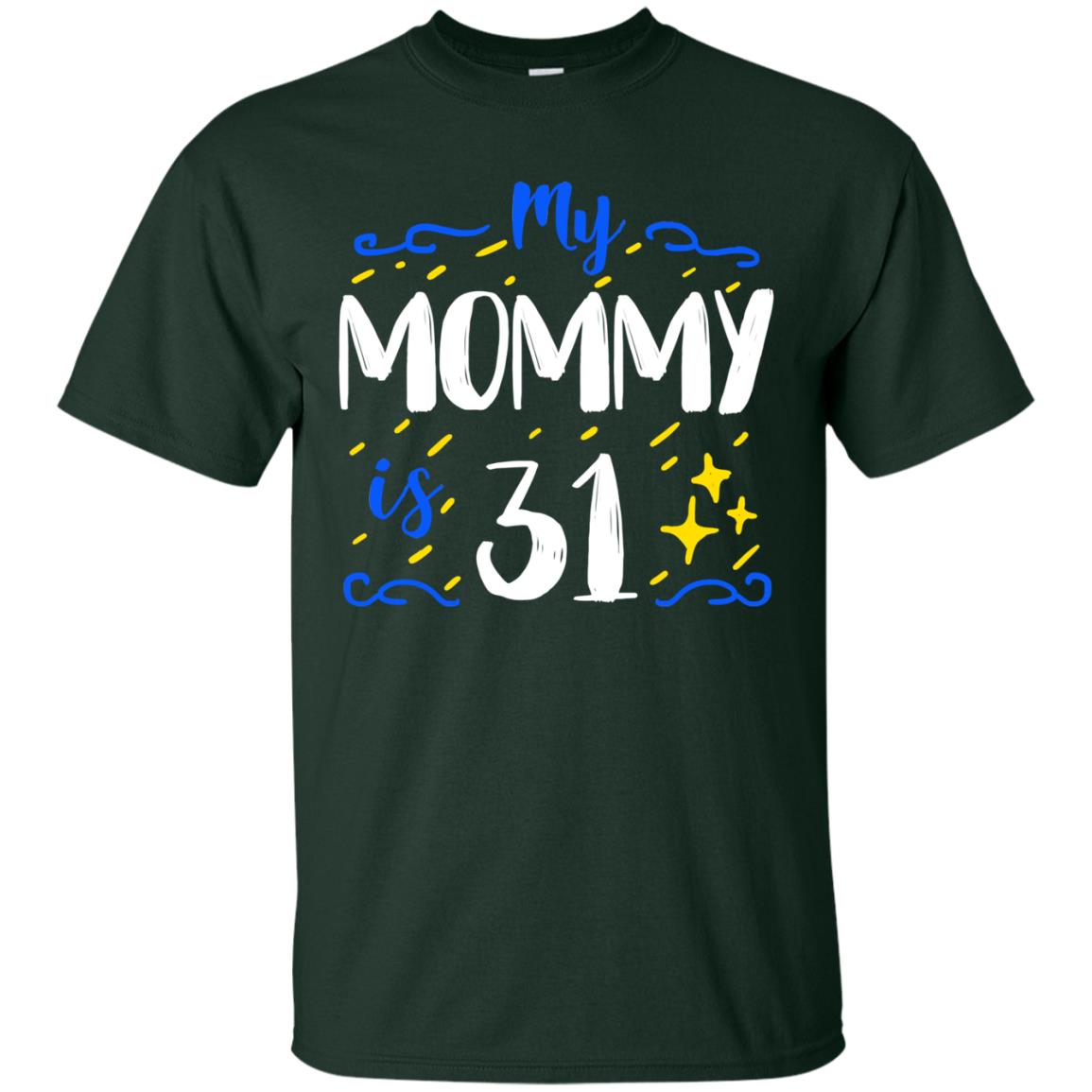 My Mommy Is 31 31st Birthday Mommy Shirt For Sons Or Daughters Forest