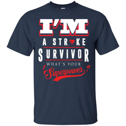 I_m A Stroke Survivor What_s Your Superpower Heart Disease T-shirt Navy