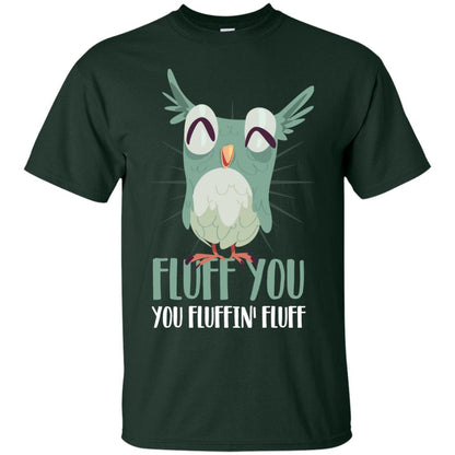Fluff You You Fluffin_ Fluff Best Shirt For Owl Lovers Forest