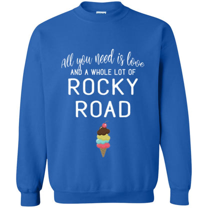 Dessert Lover T-shirt All You Need Is Love And A Whole Lot Of Rocky Road Royal