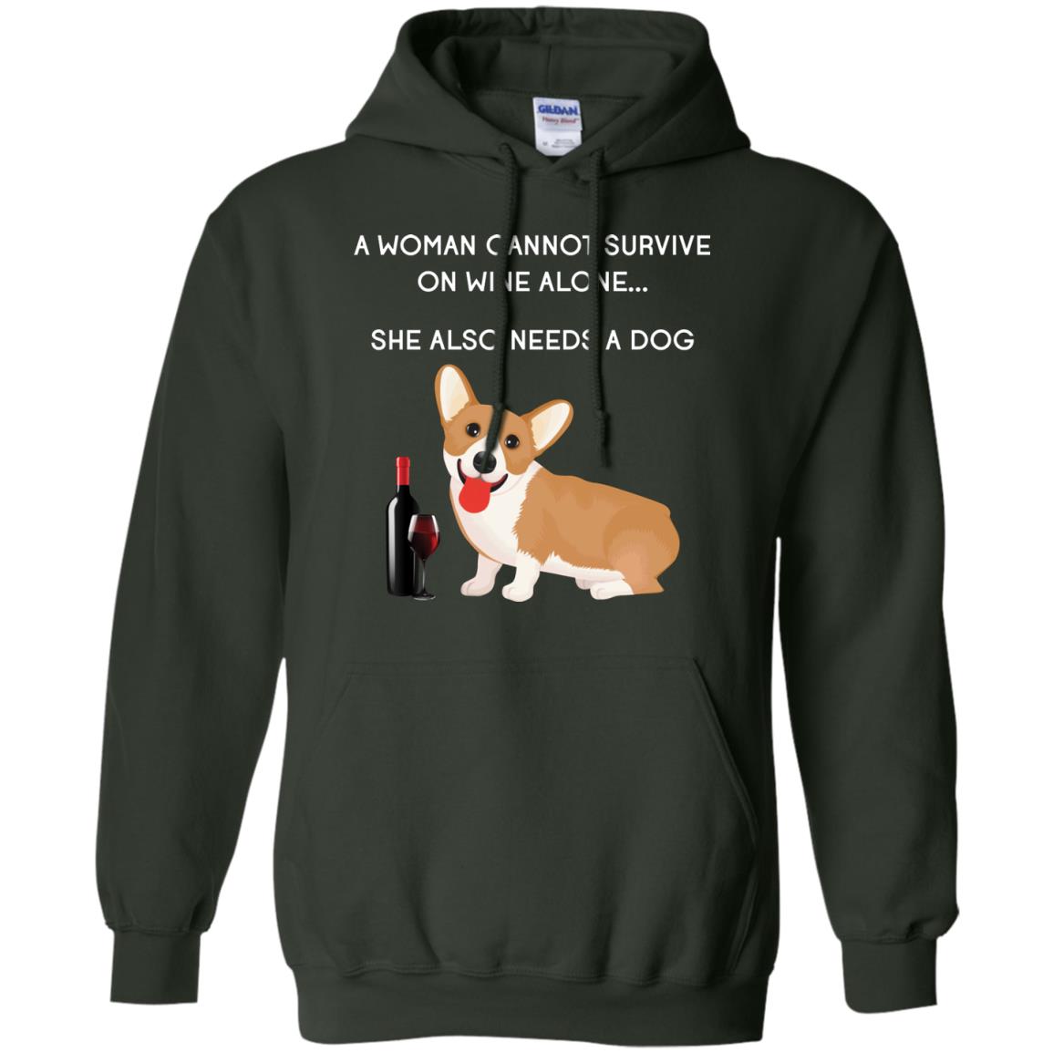 A Woman Cannot Survive On Wine Alone She Also Needs A Dog Best Gift Dog And Wine Shirt For Woman Forest Green