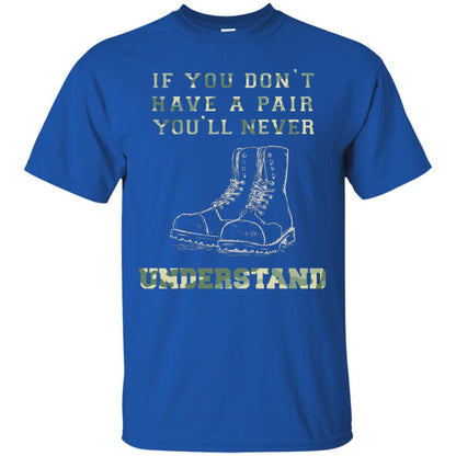 If You Dont Have A Pair You Will Never Understand Shirt Royal