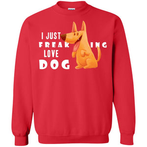I Just Freaking Love Dog ShirtG180 Gildan Crewneck Pullover Sweatshirt 8 oz.
