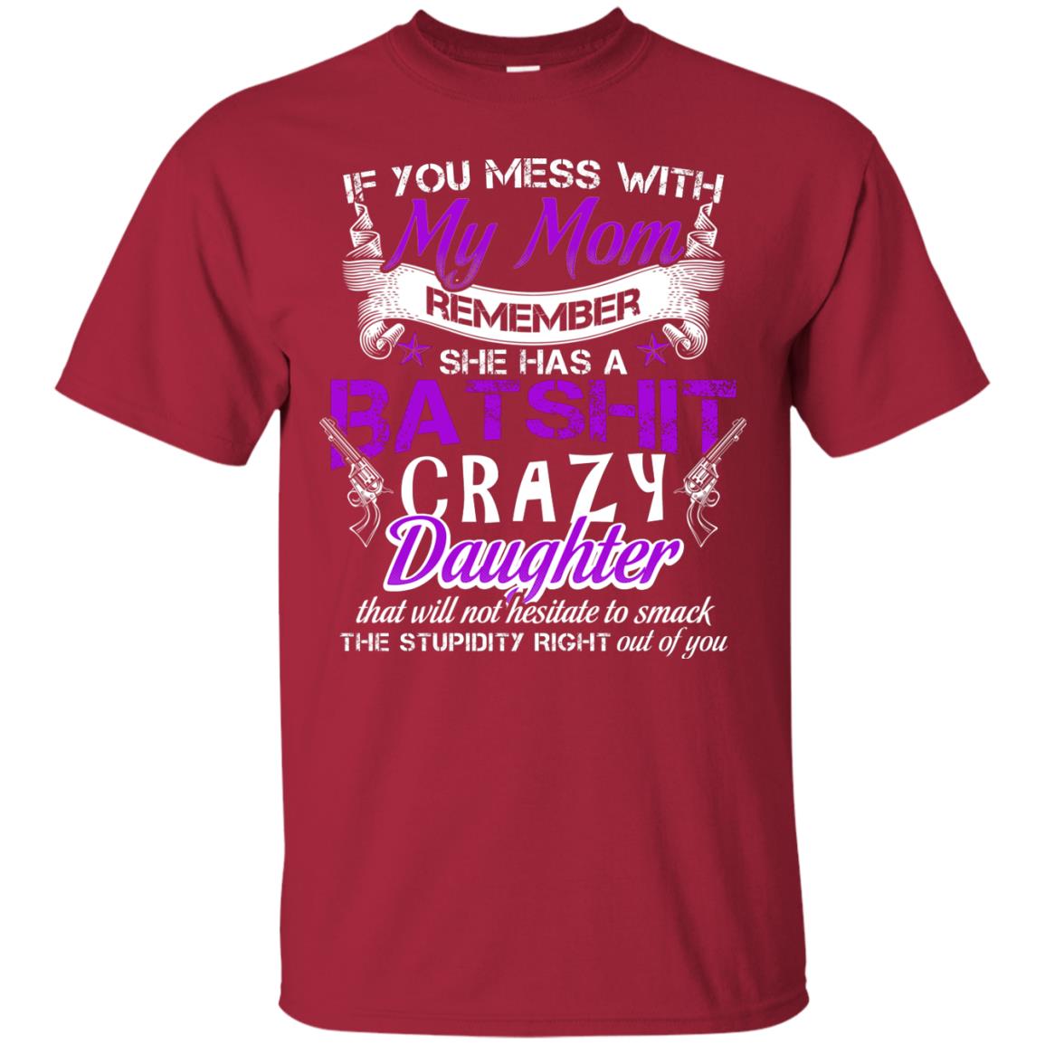 If You Mess With My Mom Daughter Shirt Cardinal