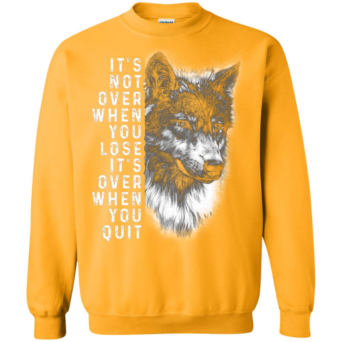 It_s Not Over When You Lose It_s Over When You Quit Shirt Gold