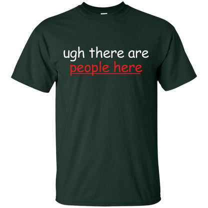 Ugh There Are People Here Shirt Forest