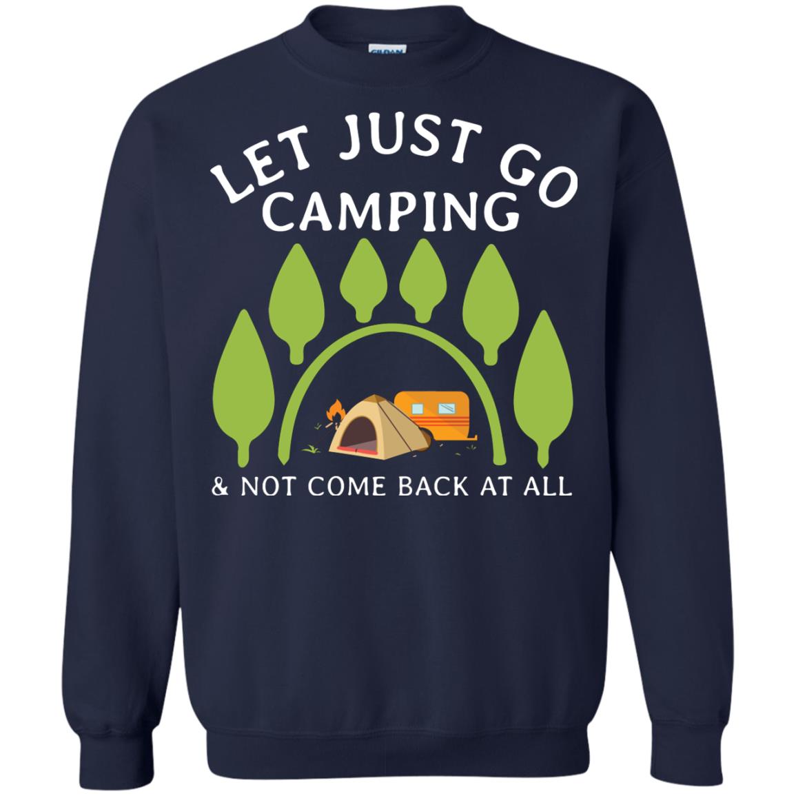 Let Just Go Camping And Not Come Back At All Camper Shirt Navy