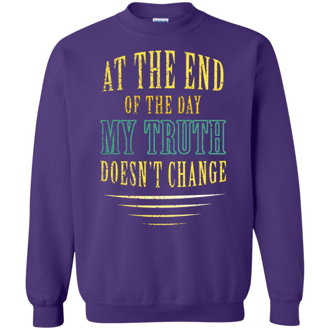 At The End Of The Day My Truth Doesn't Change Shirt Purple