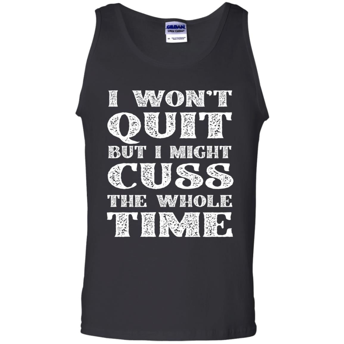 I Won't Quit But I Might Cuss The Whole Time Shirt Black