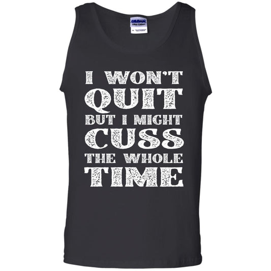 I Won't Quit But I Might Cuss The Whole Time Shirt Black