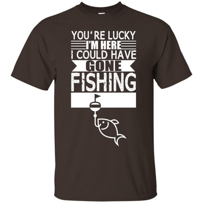 Fishing Lover T-shirt I_m Here I Could Have Gone Fishing Dark Chocolate