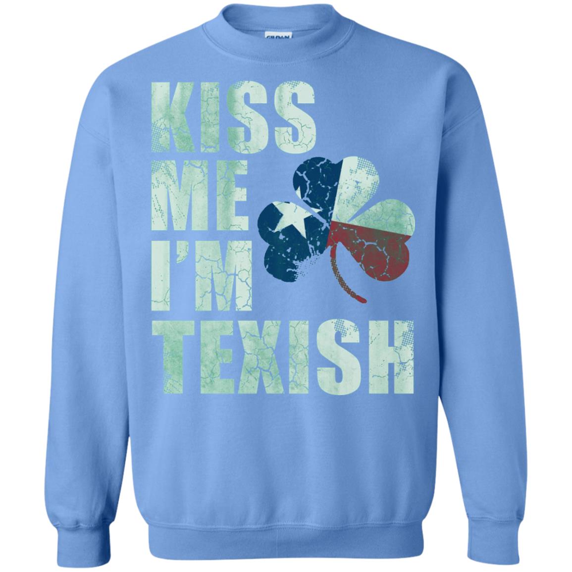 Kiss Me I_m Texish St. Patrick_s Day T-shirt Carolina Blue