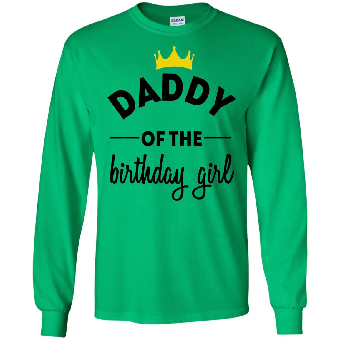 Daddy Of The Birthday Girl Party T-shirt Irish Green
