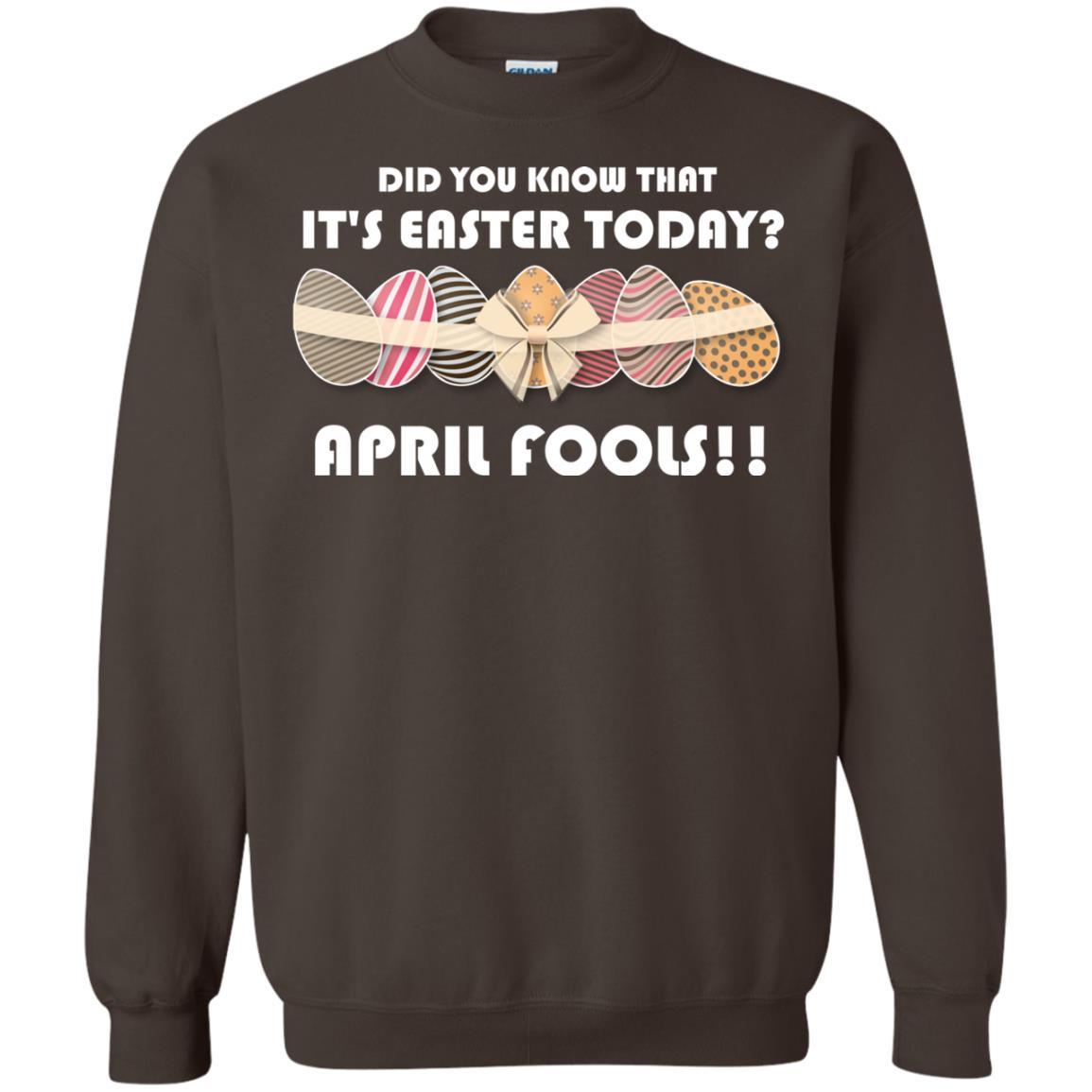 Did You Know That It_s Easter Today April Fools Easter Holiday T-shirt Dark Chocolate