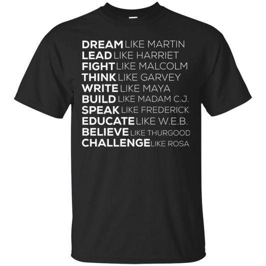 Educate T-shirt Dream Like Martin Lead Like Harriet Fight Like Malcolm Black