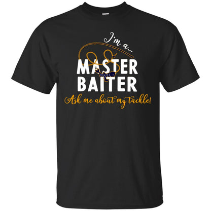 I'm A Master Baiter Ask Me About My Tackle Fishing Shirt For Mens Or Womnes Black
