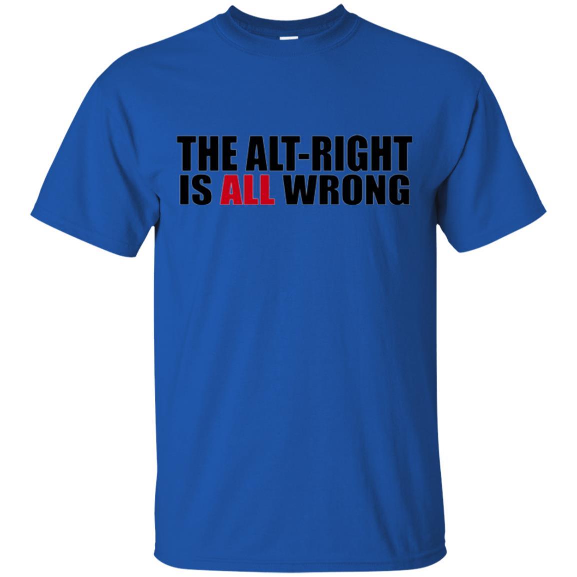 The Alt Right Is All Wrong T-shirt Royal