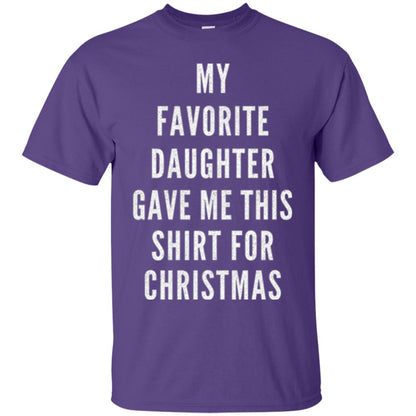 Christmas T-shirt My Favorite Daughter Gave Me This Shirt For Christmas Purple