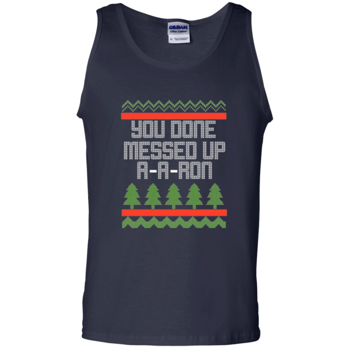 Christmas T-shirt Ya Done Messed Up A A Ron Navy
