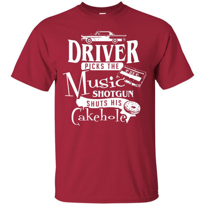 Driver Picks The Music Shotgun Shuts His Cakehole T-shirt Cardinal