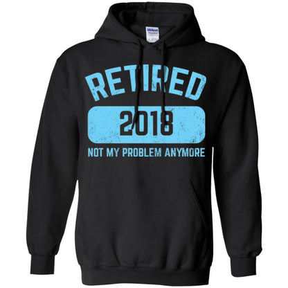 Funny Retirement Party Shirt Not My Problem Anymore 2018 Black