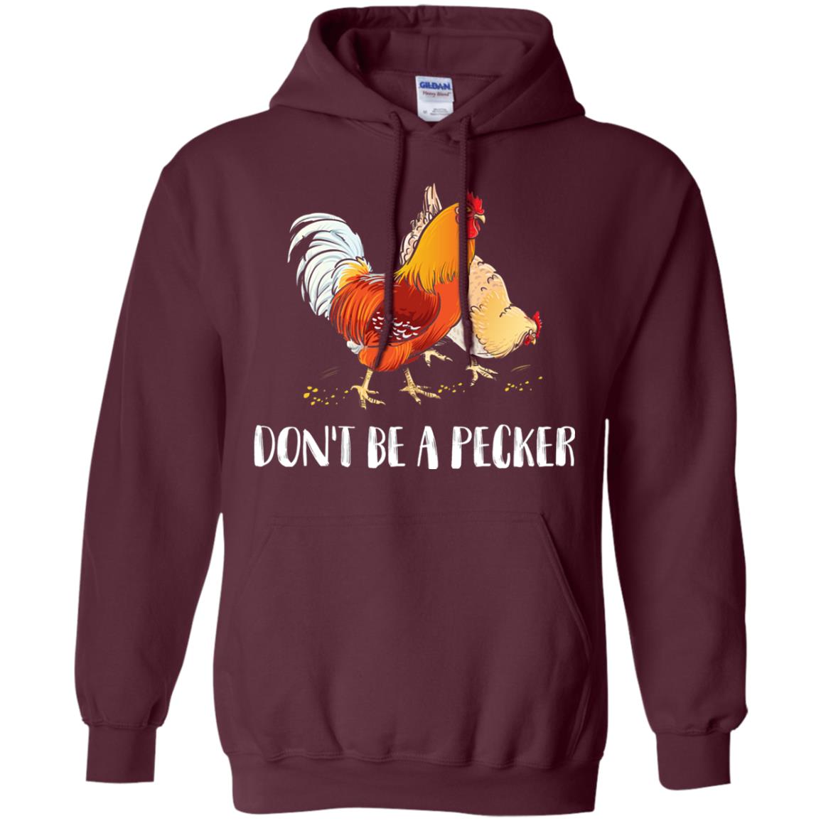 Chicken Lover T-shirt Don_t Be A Pecker Maroon