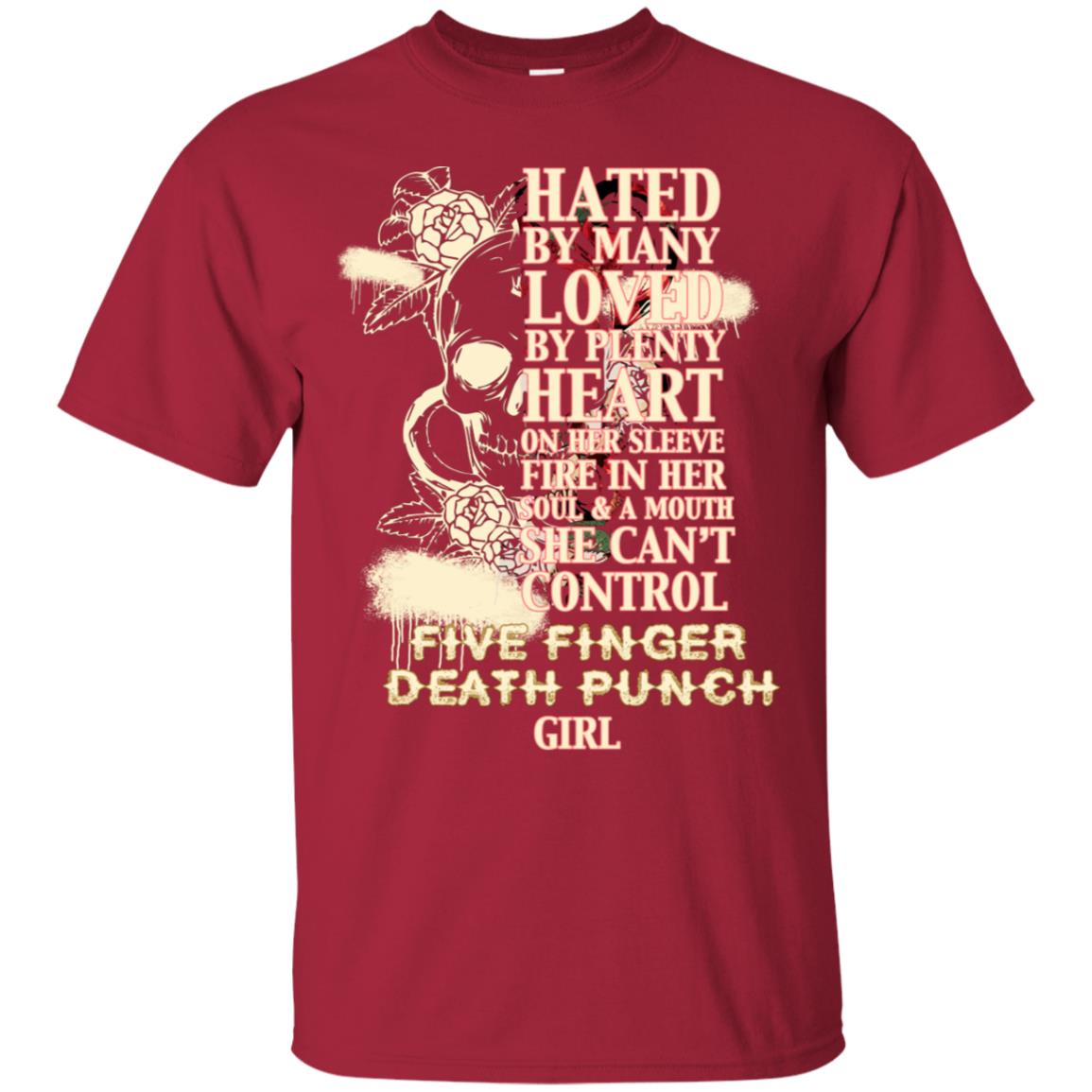 Hated By Many Loved By Plenty Heart On Her Sleeve Fire In Her Soul And Mouth She Can't Control Five Finger Death Punch Girl Cardinal