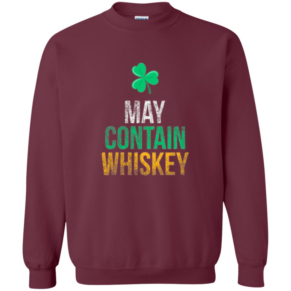 Funny St. Patricks Day T-shirt May Contain Whiskey Maroon