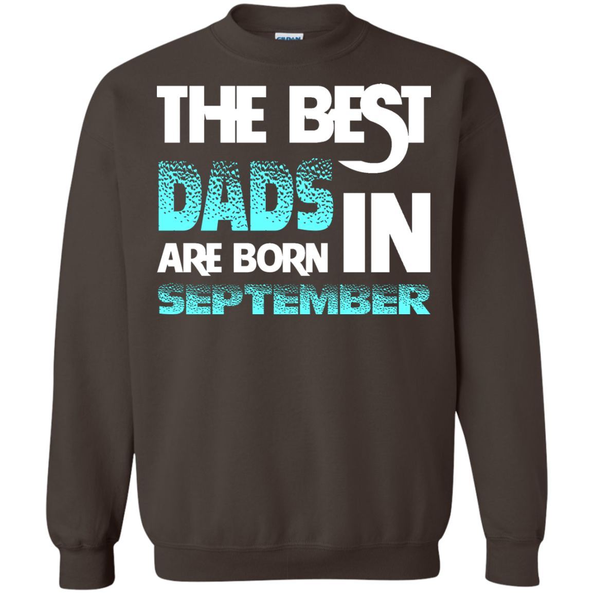 Daddy T-shirt The Best Dads Are Born In September Dark Chocolate