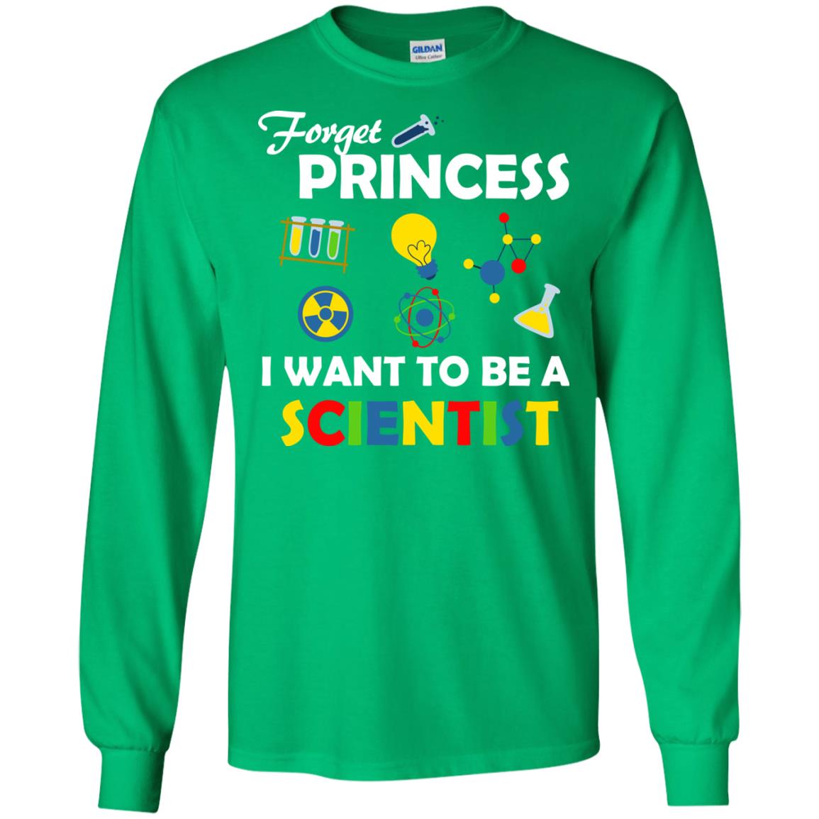 Forget Princess I Want To Be A Scientist Irish Green
