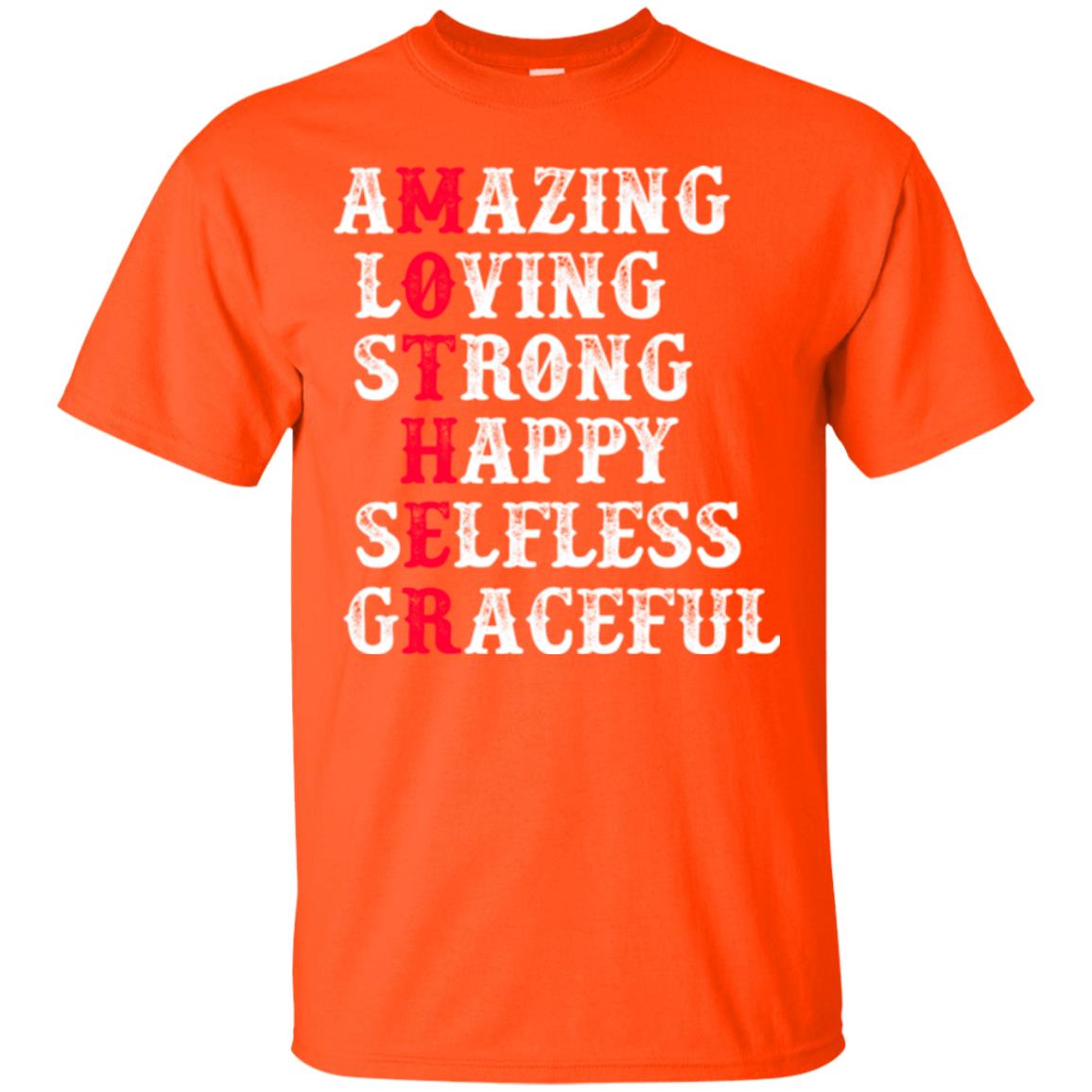 Mother T-shirt Amazing Loving Strong Happy Selfless Graceful Orange
