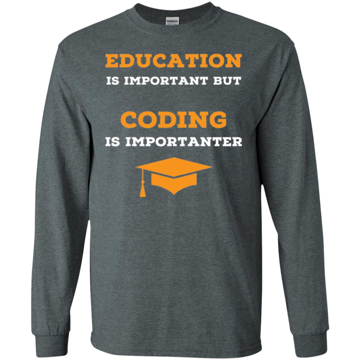 Education Is Important But Coding Is Importanter Coder T-shirt Dark Heather