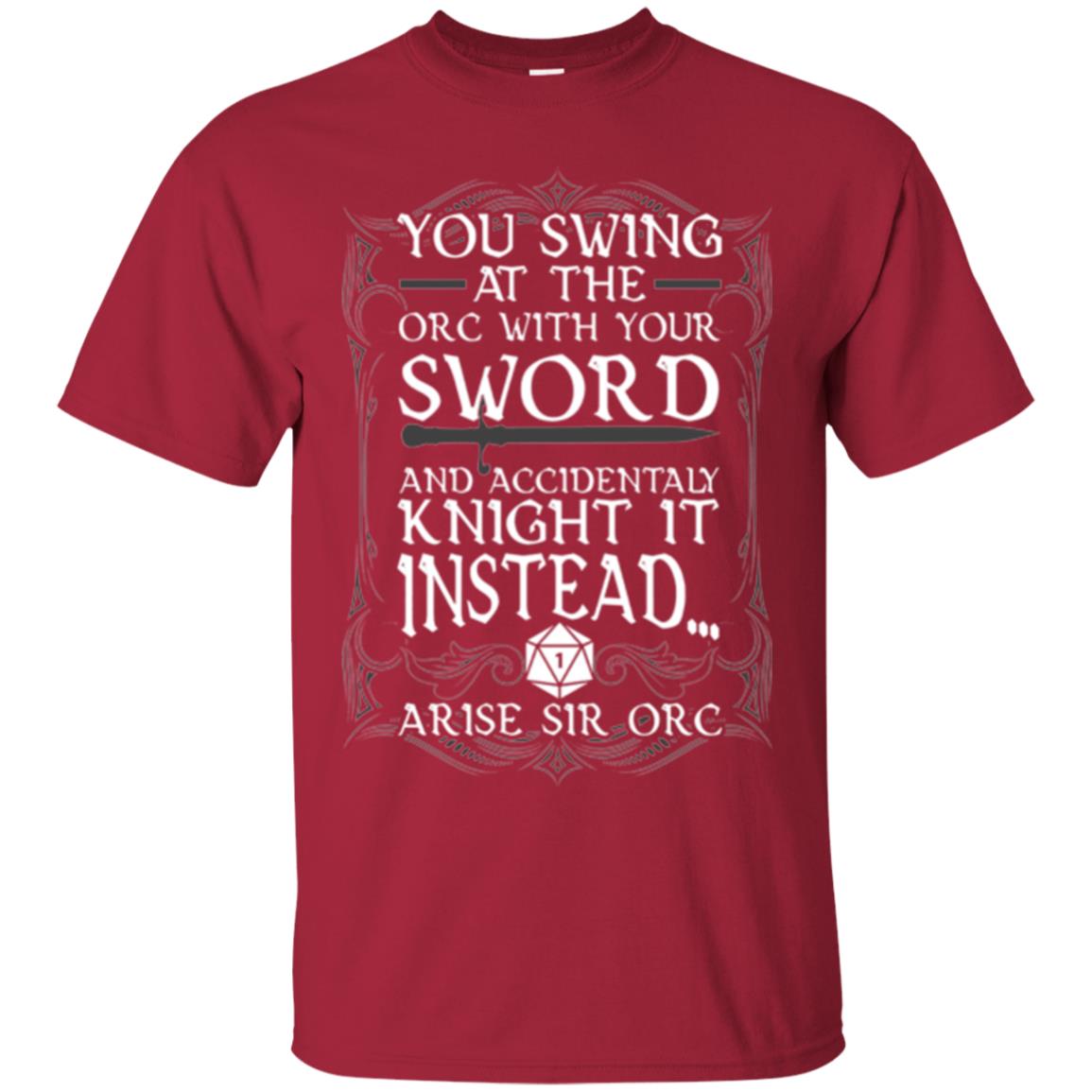Arise Sir Orc Funny T-shirt You Swing At The Orc With Your Sword Cardinal